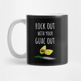 Rock Out With Your Guac Out Mug